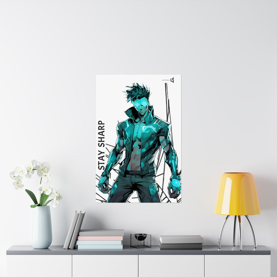 Stay Sharp — Cyberpunk Vertical Poster | Low SignalX Matte Wall Art