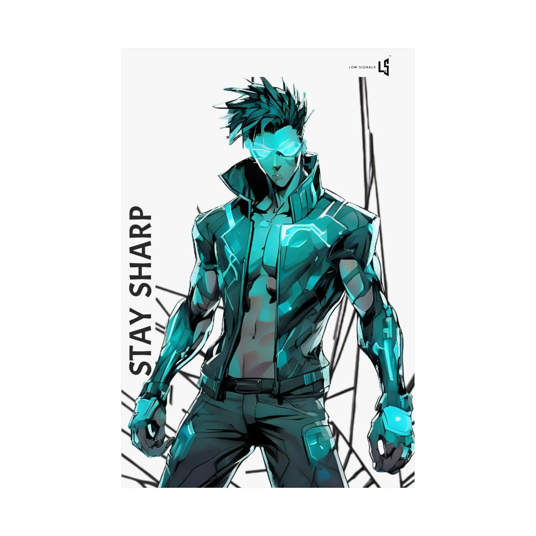 Stay Sharp — Cyberpunk Vertical Poster | Low SignalX Matte Wall Art